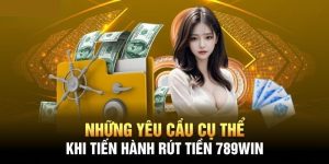 Một vài điều kiện để thành công rút tiền 789win